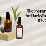 Ordinary Skin Care for Dark Spots