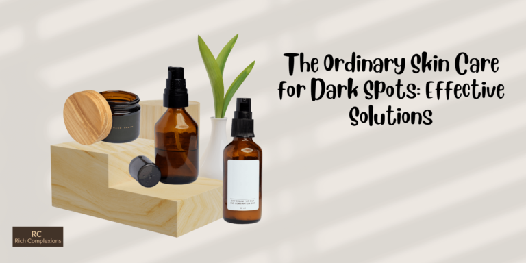 Ordinary Skin Care for Dark Spots