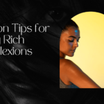 Fashion Tips for Styling Rich Complexions