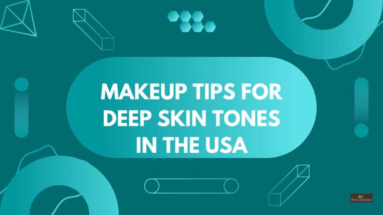 Makeup Tips for Deep Skin Tones in The USA Makeup Tips for Deep Skin Tones in The USA