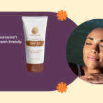 Why Your Skincare Routine Isn’t Complete Without a Melanin-Friendly Sunscreen